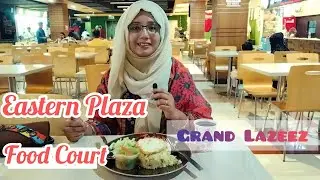 Grand Lazeez | Eastern Plaza food court | Bangladeshi food review ||