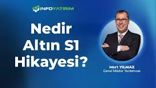 Nedir Altın S1 Hikayesi? Mert Yılmaz Yorumluyor '15 Ocak 2026' | İnfo Yatırım