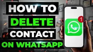 How To Delete Contact On Whatsapp