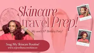 Travel Vlog | Airport Skincare Prep | Travel Tips | Celebrating My Aunt&rsquo;s 50th Birthday 