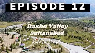 Basho Valley - Sultanabad | Ride to Skardu S01E12 | Moto Rambler