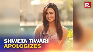 Shweta Tiwari Issues Apology After Row Over Derogatory Remark Against God: 'Was Never My Intention'
