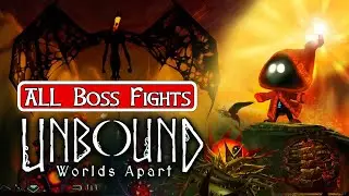 UNBOUND Worlds Apart - ALL Boss Fights