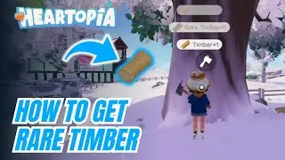 ONLY 8 TREES EXIST?! How to Get Rare Timber from Giant Trees in Heartopia Tutorial