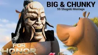SHUGOKI LIKES EM BIG & CHUNKY | S9 Shugoki Montage - [For Honor]