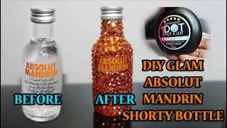DIY RHINESTONE GLAM ABSOLUT VODKA BOTTLE- HOW TO BLING YOUR SHORTY BOTTLE - 1 DOT NOT A LOT GLUE