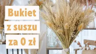 Jak zrobić bukiet z suszonych roślin? Suszone rosliny to Hit wnętrzarski