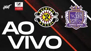 KASHIWA REYSOL X SANFREECE HIROSHIMA | FINAL | LEVAIN CUP | AO VIVO E COM IMAGENS