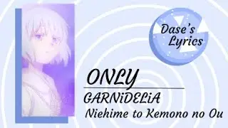 {Romaji Lyrics} GARNiDELiA - ONLY [FULL VERSION || Terjemahan Indonesia]