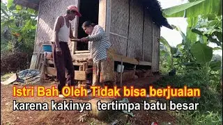 Istri Bah Oleh yg Rumahnya sedang dibangun  Kang Jeri  tak bisa Berjualan lagi karena ketiban Batu