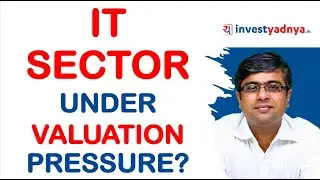 Indian IT Sector - Under Valuation Pressure! Parimal Ade