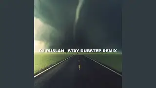 Stay (Dubstep Remix)