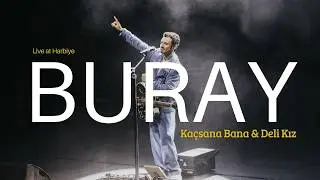 Buray - Kaçsana Bana & Deli Kız (Live at Harbiye)