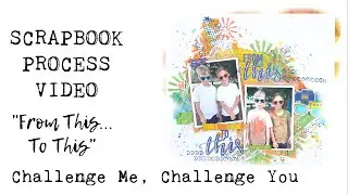 DISTRESS OXIDES + DIES | Scrapbook Process | Challenge Me, Challenge You