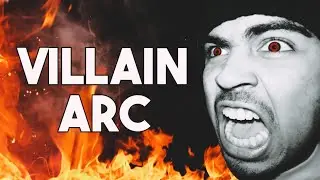 how to start your villain arc.