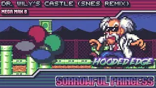 Mega Man 6 - Sorrowful Princess ~ Dr. Wily's Castle (SNES Remix)