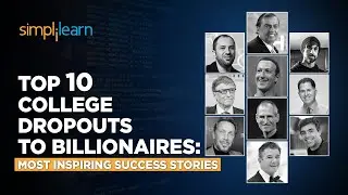 Top 10 College Dropouts To Billionaires: Most Inspiring Success Stories | Simplilearn