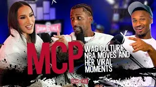 MCP: WAG Culture, NBA Moves and Her Viral Moments | 41