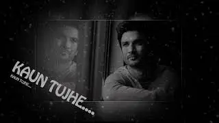 #KAUN TUJHE