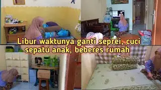 AKTIVITAS IBU RUMAH TANGGA DI HARI WEEKAND, GANTI SPREI, CUCI SEPATU ANAK, BEBRES RUMAH #minivlog
