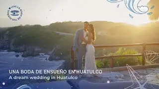 Una Boda de Ensue&ntilde;o en Huatulco ✨ A Dream Wedding in Huatulco