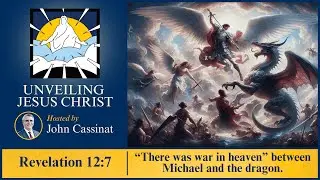 [&sect;201] Rev 12:7: Apostasy Ends and War Begins in Heaven