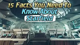 Starfield: 15 Facts You NEED To Know About