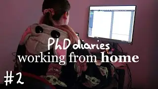 a realistic phd week in my life wfh while trying not to spiral | final phd diaries, chapter #2