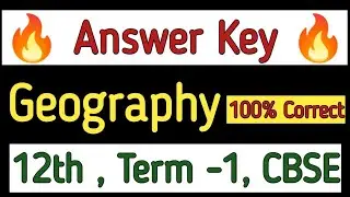 Term - 1 , 🔥Answer Key🔥, 12th - Geography, CBSE