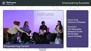 Reframe Women In Tech 2023 Manchester: Empowering Career Panel