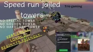 Jailed tower Trio speed run triumph with cheapest loadout || tower defense Simulator