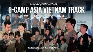 [RECAP] G-Camp Asia Vietnam Track 2025: Networking & Connections