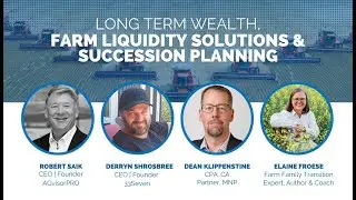 Long Term Wealth, Farm Liquidity Solutions & Succession Planning Webinar
