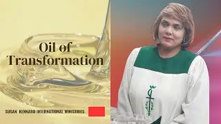 Oil of Transformation | Dr. Susan Kennard | Healing Center Family Church | Queens, New York