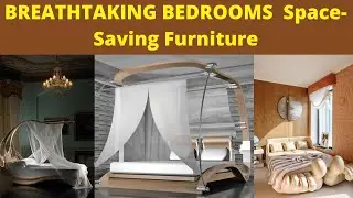 BREATHTAKING BEDROOMS FOR SMALL ROOMS Space-Saving Furniture