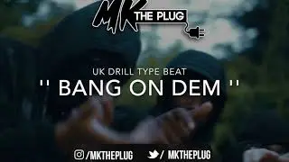 @MKTHEPLUG | '' BANG ON DEM '' | UK DRILL TYPE BEAT &pound;50 Lease