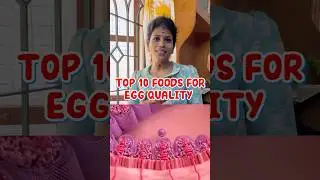Top 10 foods for egg quality #renourishwithlav #hormonethozhi #fertilitysupport