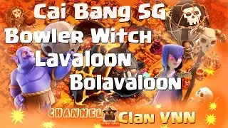 CaiBang SG vs FRERE'S D'ARMES | TH11 | 3 Stars War | Bolavaloon, BoWitch, Lavaloon | ClanVNN #50