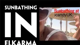 SUNBATHING IN EL KARMA