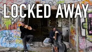 Locked Away - R. City ft. Adam Levine - Violin Cover