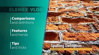 Elemex Vlog - Episode 5 - Definition of Spalling