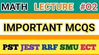MATH LECTURE O2 | FOR ECT PST JEST RRF SMU TESTS|Very Important mcqs