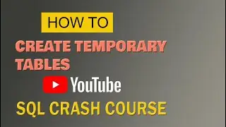 SQL # 4: CREATE TEMPORARY TABLES