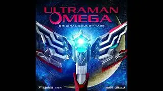 Ultraman Omega Original Soundtrack - 11. Omega, Yuusei 3