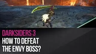 Darksiders 3 - How to defeat Last Boss - the Envy (second encounter)?