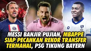 MESSI BANJIR PUJIAN 🔥 MBAPPE PECAHKAN REKOR TRANSFER TERMAHAL 💰 PSG TIKUNG BAYERN ⁉️ #bolagow