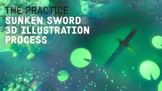 Sunken Sword - 3d Illustration Process // The Practice 233