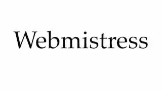 How to Pronounce Webmistress