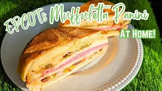 EPCOT's Muffuletta Panini Copycat Recipe | Flower and Garden Festival
