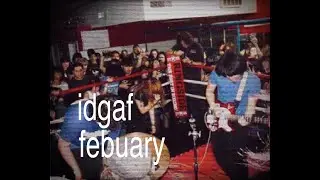 IDGAF - Febuary (lyric video)